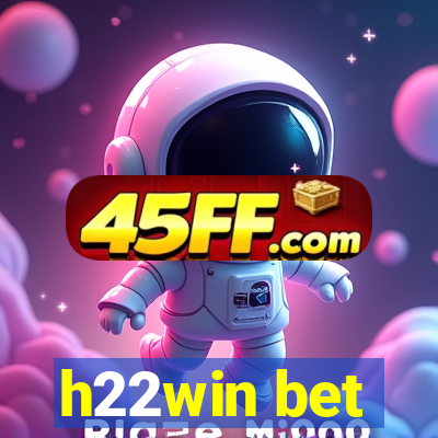 h22win bet